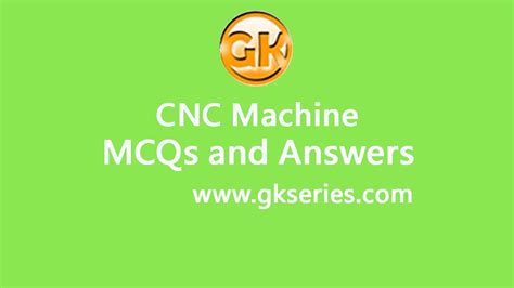 cnc machine objective questions and answers|cnc machine answer key.